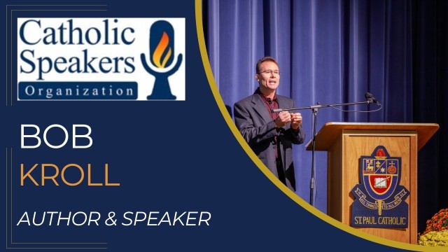 Bob Kroll, &quot;The Incredible Impact of a Father&quot;
