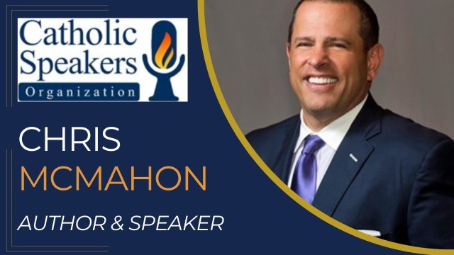 Chris McMahon - &quot;Establishing a Catholic Financial Life&quot;